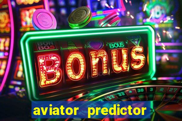 aviator predictor premium apk download